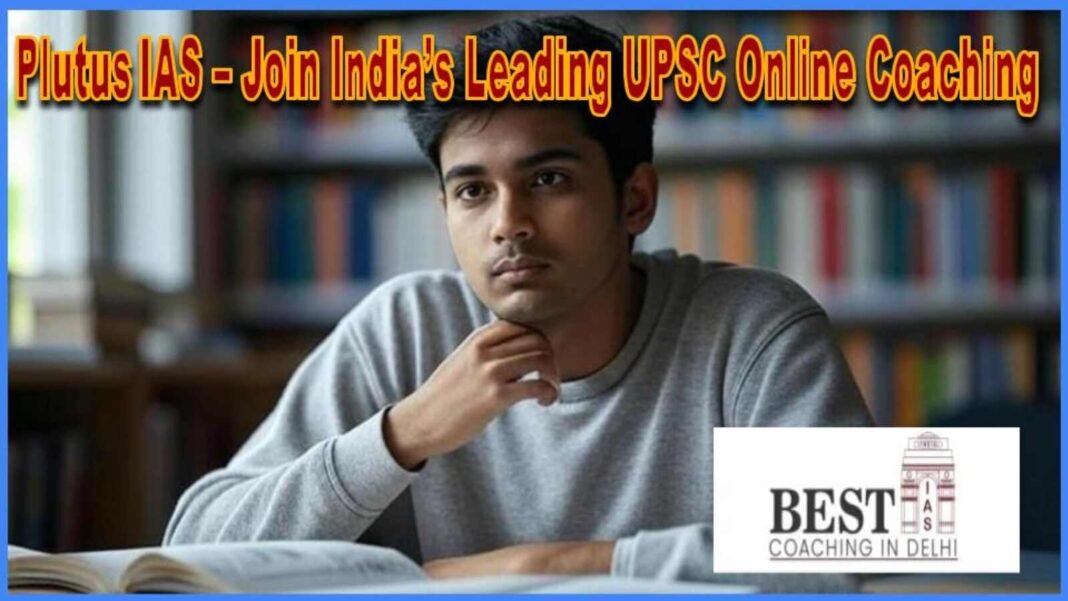 Plutus IAS UPSC online coaching live interactive classes and mentorship